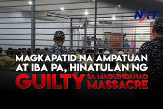 Magkapatid na Ampatuan at iba pa, hinatulan ng guilty sa Maguindanao massacre