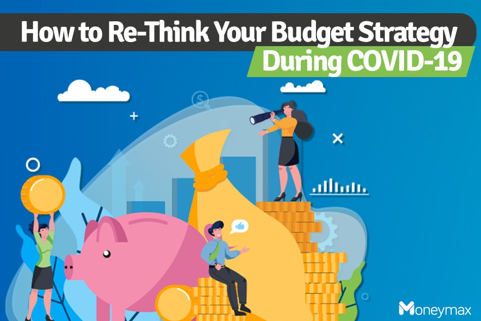 How To Re Think Your Budget Strategy During Covid 19 Abs Cbn News