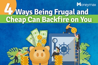 4 ways being frugal and cheap can backfire on you