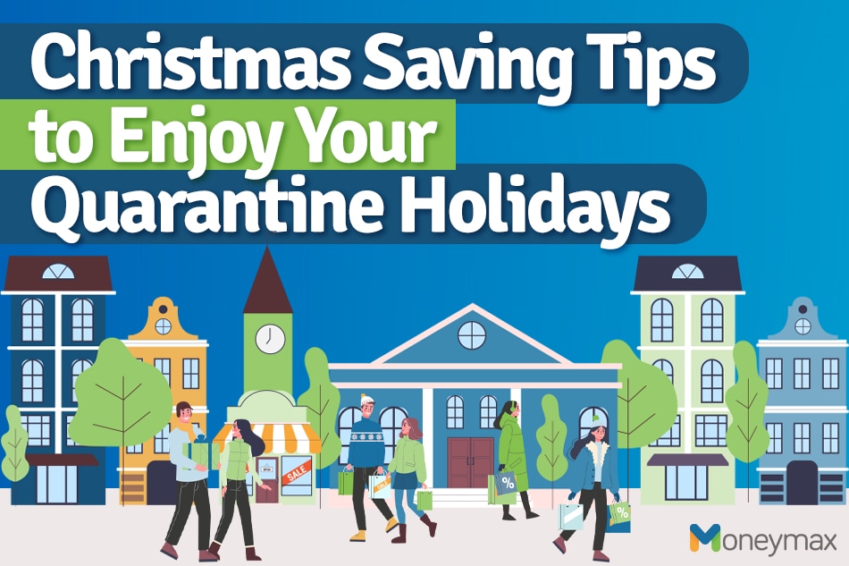 Christmas Saving Tips to Enjoy Your Quarantine Holidays ABSCBN News