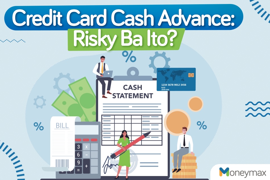 Credit card cash advance: Risky ba ito? 1