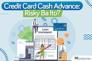 Credit card cash advance: Risky ba ito?