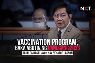 Vaccination program, baka abutin ng hanggang 2033 dahil sa bagal ayon kay Senator Lacson