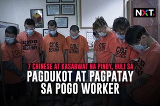 7 Chinese at kasabwat na Pinoy, huli sa pagdukot at pagpatay sa POGO worker