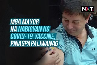 Mga mayor na nabigyan ng COVID-19 vaccine, pinagpapaliwanag