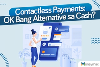 Contactless payments: OK bang alternative sa cash?