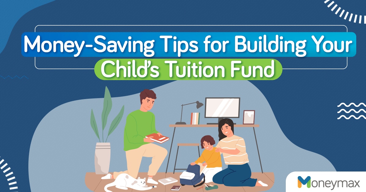 Money-Saving Tips for Building Your Child’s Tuition Fund 1
