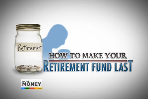 how-to-make-retirement-funds-last-abs-cbn-news